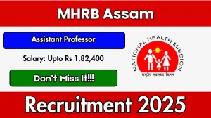 MHRB Assam Assistant Professor Recruitment 2025 - Apply Online for 02 Posts