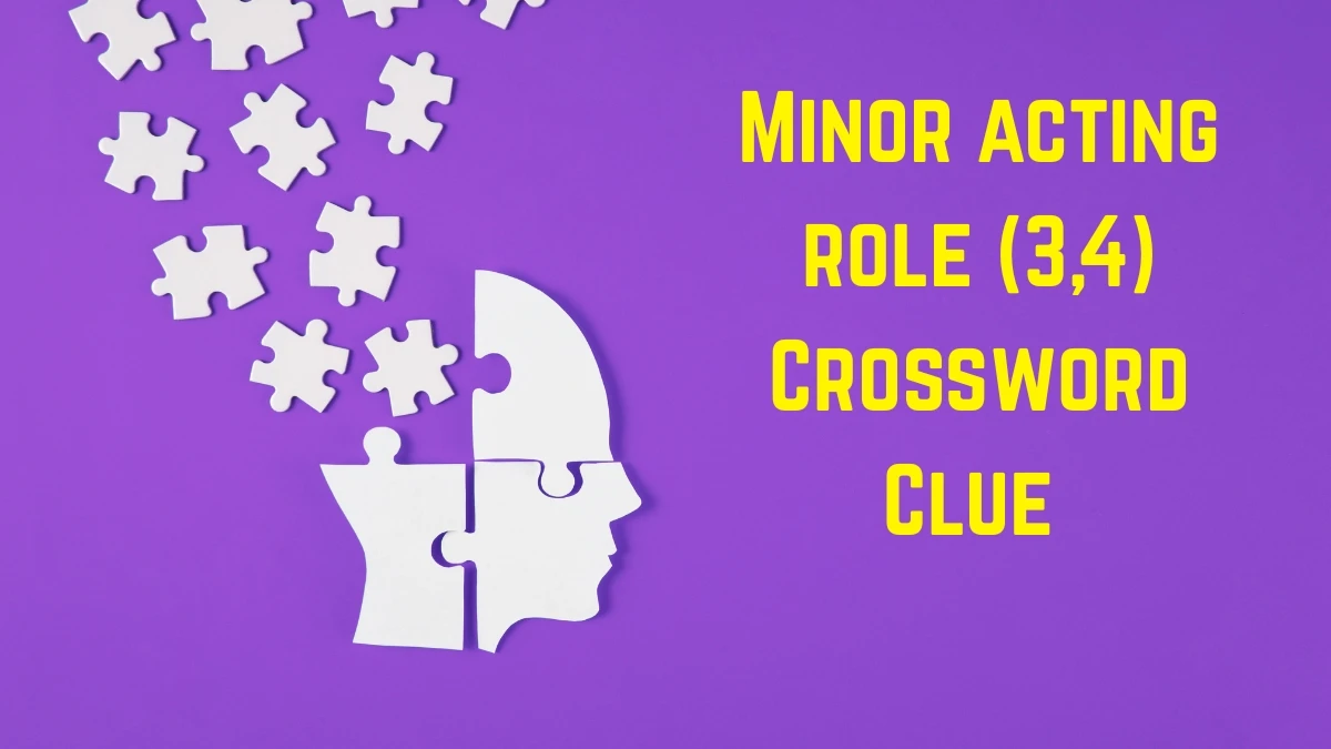 Minor acting role Crossword Clue Irish Daily Mail Quick (3,4) letters Answer