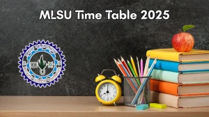 MLSU Time Table 2025 Announced For M.Sc and B.Sc @ mlsu.ac.in Details Here