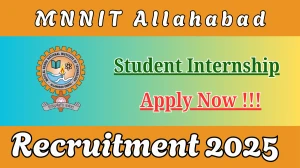 MNNIT Allahabad Student Internship Recruitment 2025 - Apply Offline