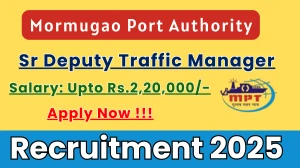 Mormugao Port Authority Sr Deputy Traffic Manager Recruitment 2025-26 - Apply Offline for 01 Posts