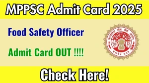 MPPSC Food Safety Officer Admit Card 2025 - Download Here MPPSC Food Safety Officer Admit Card 2025 - Download Here