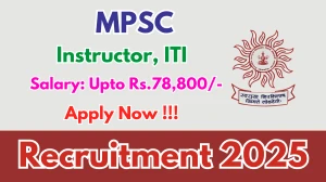 MPSC Recruitment 2025 - Apply Online for 08 Instructor, ITI Posts