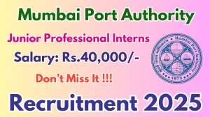 Mumbai Port Authority Junior Professional Interns Recruitment 2026 - Apply Offline for 05 Posts