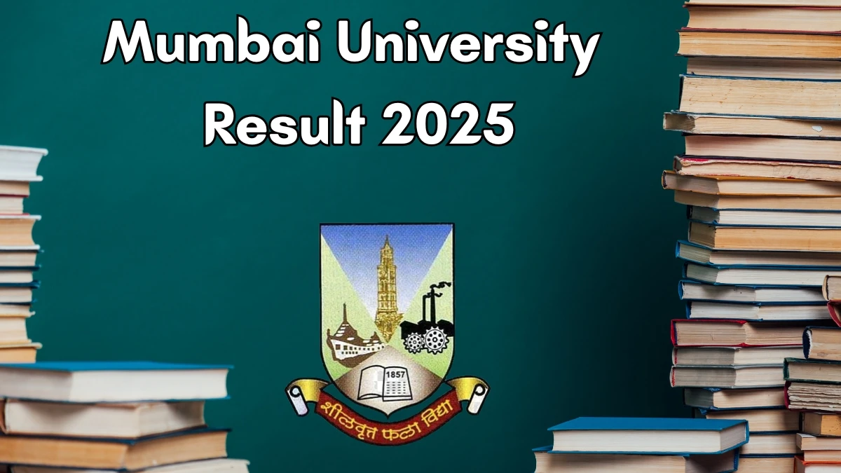 Mumbai University Result 2025 Out at mumresults.in Direct Link to Download 6th Semester Result