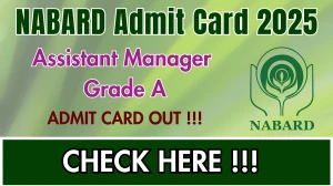 NABARD Grade A Admit Card 2025 OUT - Download Here