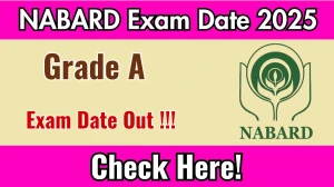 NABARD Grade A Exam Date 2025 Out – Check Prelims & Mains Schedule for 91 Posts