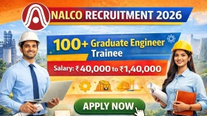 NALCO Graduate Engineer Trainee Recruitment 2026 - Apply Online for 110 Posts