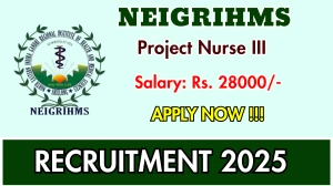 NEIGRIHMS Project Nurse III Recruitment 2025 - Apply Online for 01 Posts NEIGRIHMS Project Nurse III Recruitment 2025 - Apply Online for 01 Posts