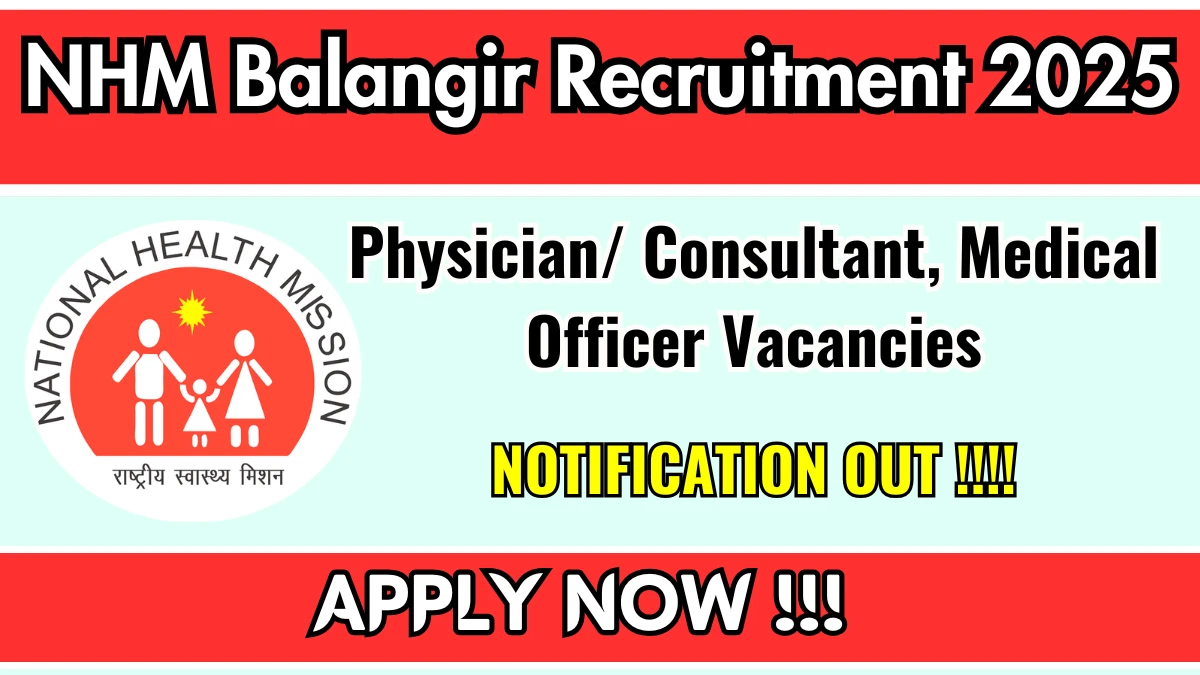 NHM Balangir Recruitment 2025 – Walk in for 03 Physician/ Consultant, Medical Officer Posts