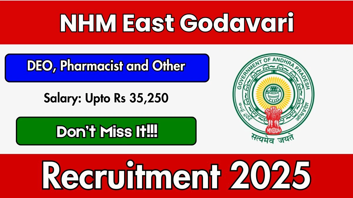 NHM East Godavari Recruitment 2025 - Apply Offline for 35 Data Entry Operator, Pharmacist and Other Posts