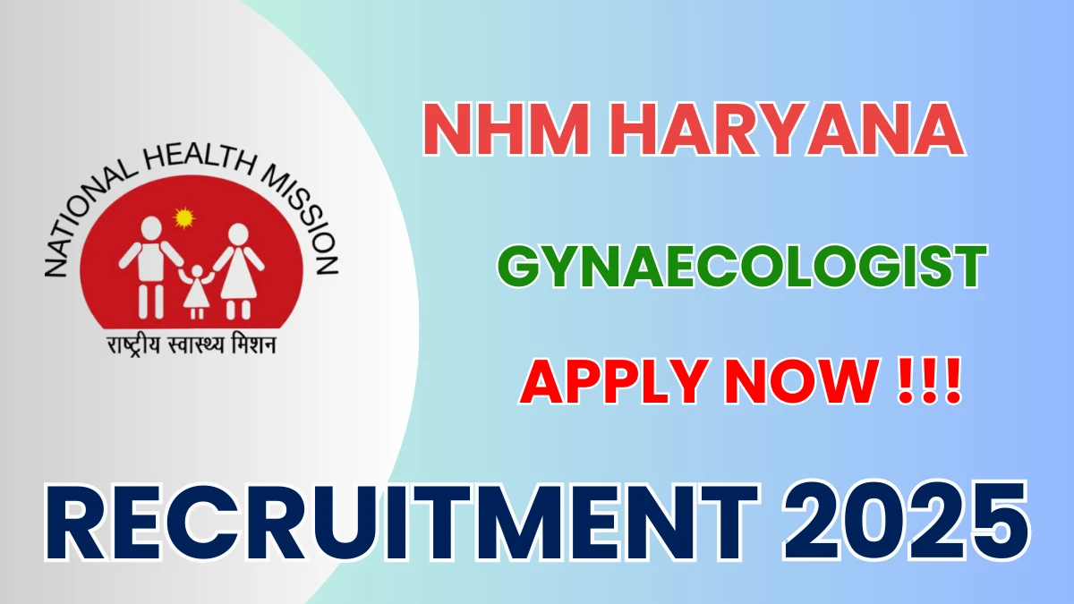 NHM Haryana Gynaecologist Recruitment 2025 - Apply Offline