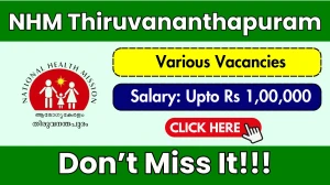 NHM Thiruvananthapuram Recruitment 2026 - Apply Online for 07 Super Speciality Doctor, Staff Nurse and Other Posts
