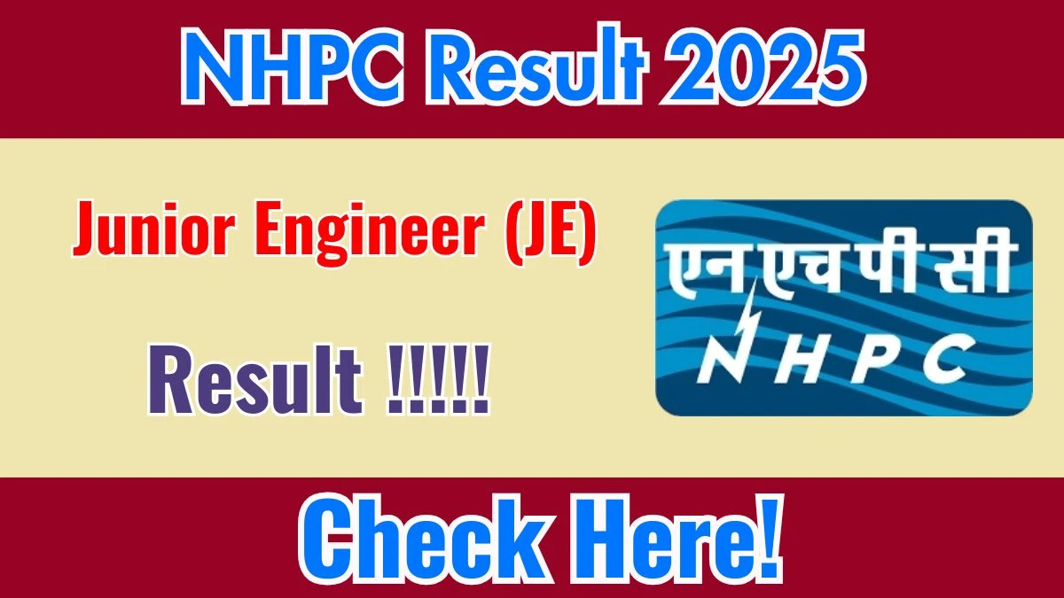 NHPC JE Result 2025 - Check Merit List & Scorecard @nhpcindia.com
