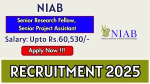 NIAB Recruitment 2025 - Apply Offline for 02 Senior Research Fellow, Senior Project Assistant Posts