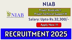 NIAB Recruitment 2025 – Apply Online for 02 Project Associate I, Project Technical Support III Posts