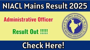 NIACL AO Mains Result 2025 OUT (Direct Link) - Download Scorecard @newindia.co.in