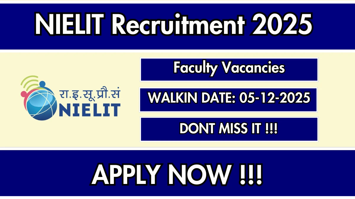 NIELIT Faculty Recruitment 2025 – Walk in for 05 Posts