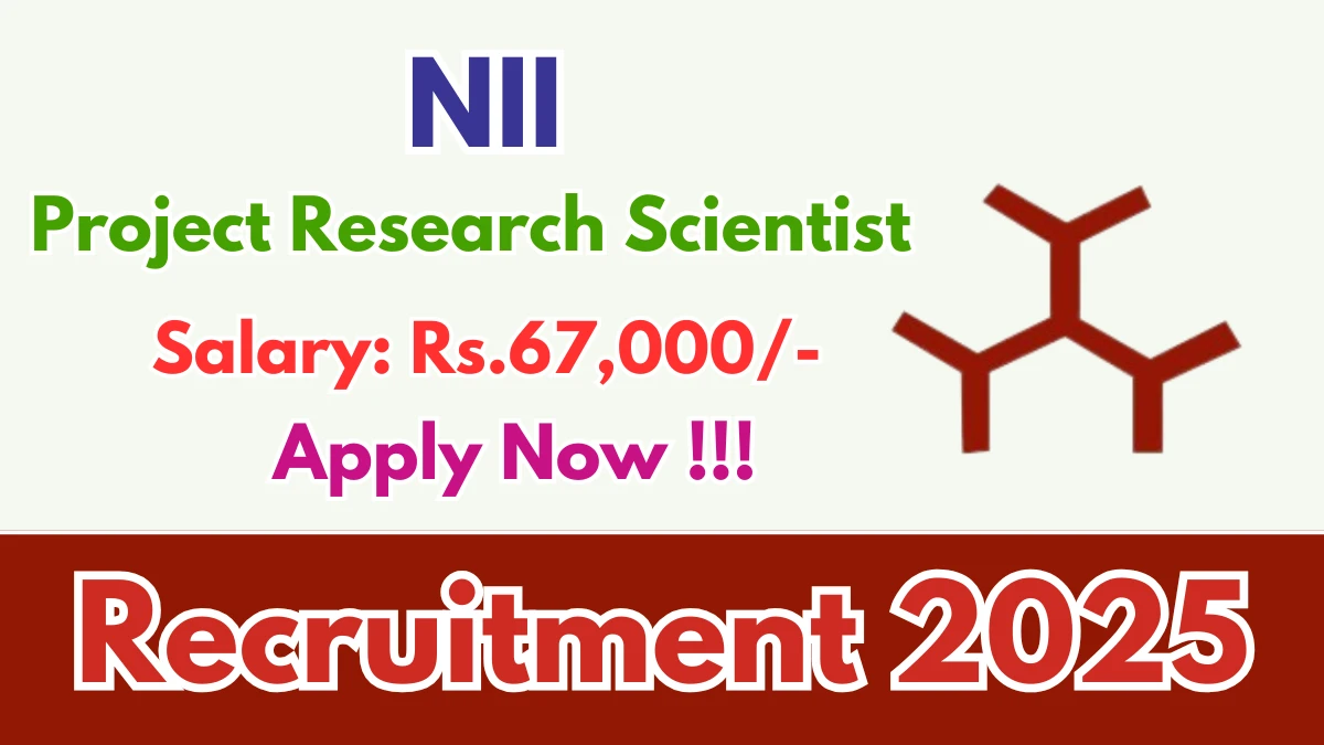 NII Project Research Scientist II Recruitment 2025 – Apply Online