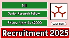 NII Senior Research Fellow Recruitment 2025 - Apply Offline