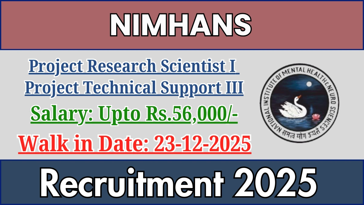 NIMHANS Recruitment 2025 – Walk in for 02 Project Research Scientist I And Project Technical Support III Posts