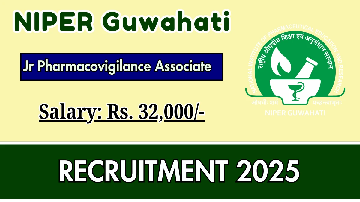 NIPER Guwahati Junior Pharmacovigilance Associate Recruitment 2025 - Apply Online for 01 Posts