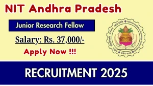 NIT Andhra Pradesh Junior Research Fellow Recruitment 2025 - Apply Online for 01 Posts NIT Andhra Pradesh Junior Research Fellow Recruitment 2025 - Apply Online for 01 Posts