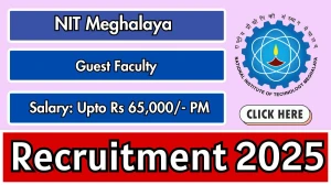 NIT Meghalaya Guest Faculty Recruitment 2025 - Apply Offline for 03 Posts