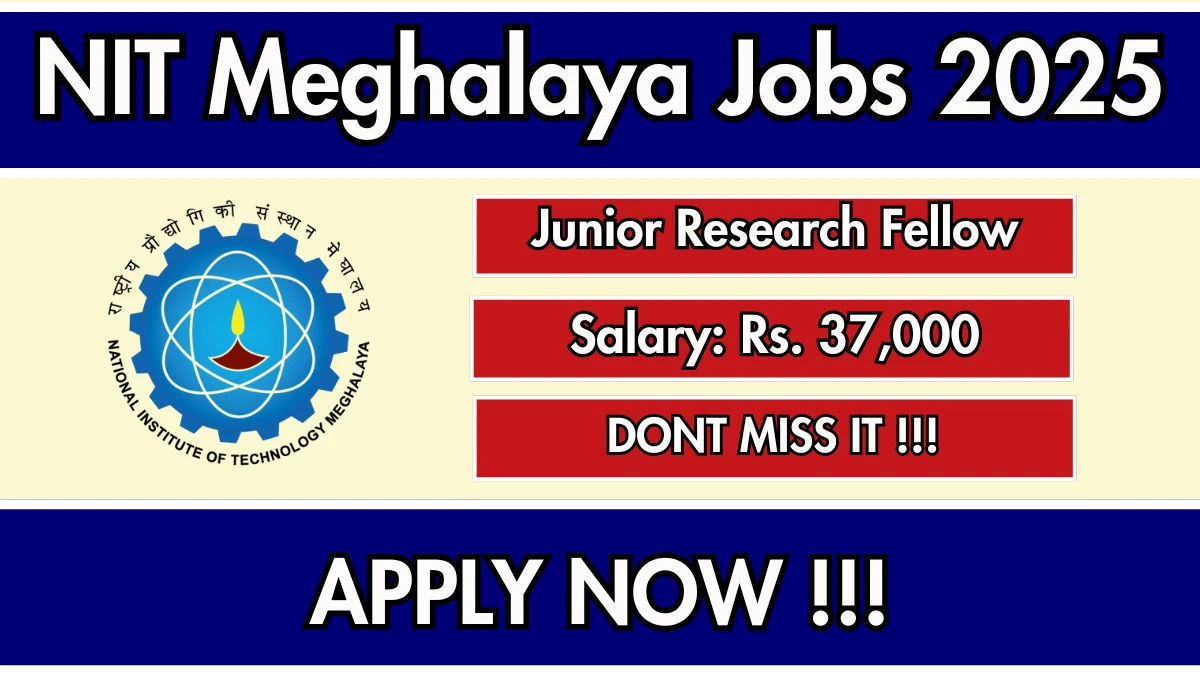 NIT Meghalaya Junior Research Fellow Recruitment 2025 – Apply Online for 01 Posts