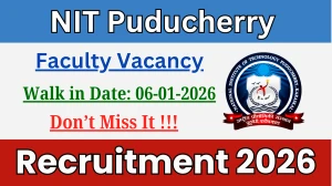 NIT Puducherry Faculty Recruitment 2026 – Walk in