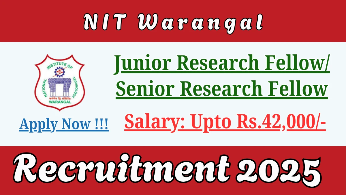 NIT Warangal Recruitment 2025 – Apply Online for 01 Junior Research Fellow/ Senior Research Fellow Posts