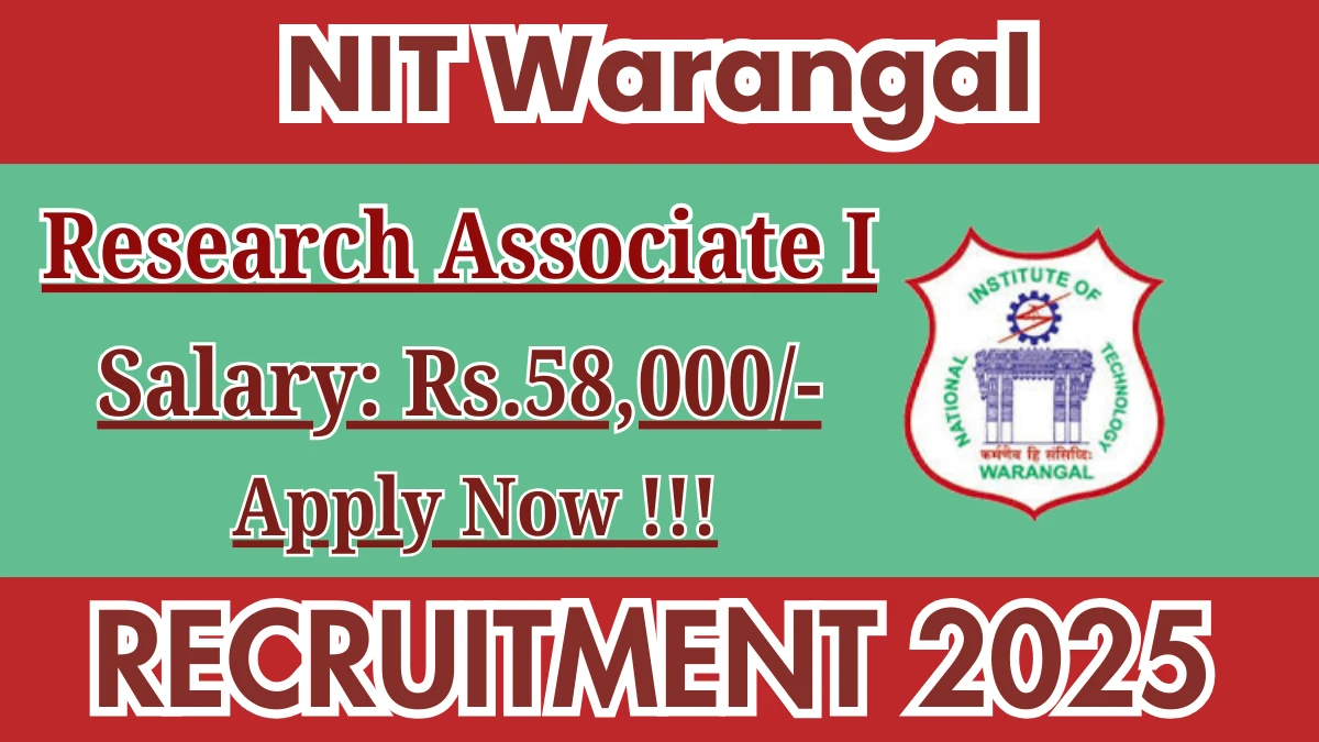 NIT Warangal Research Associate I Recruitment 2025 - Apply Offline