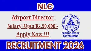 NLC Airport Director Recruitment 2026 – Apply Online for 01 Posts