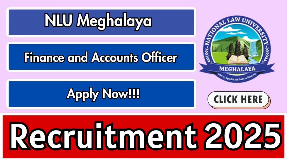 NLU Meghalaya Finance and Accounts Officer Recruitment 2025 - Apply Online