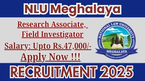 NLU Meghalaya Recruitment 2025 – Apply Online for 01 Research Associate, Field Investigator Posts