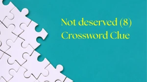 Not deserved Crossword Clue Irish Daily Mail Quick 8 letters Answer