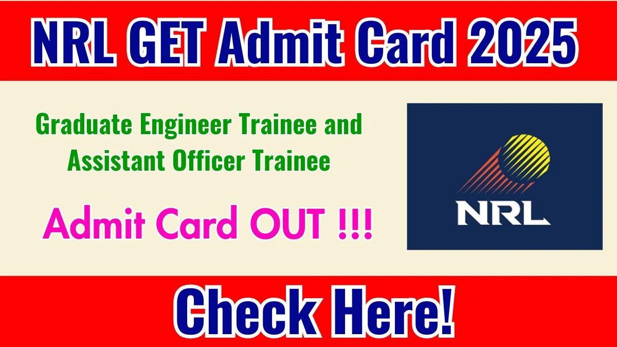 NRL GET Admit Card 2025 OUT (Direct Link) - Download Hall Ticket @nrl.co.in