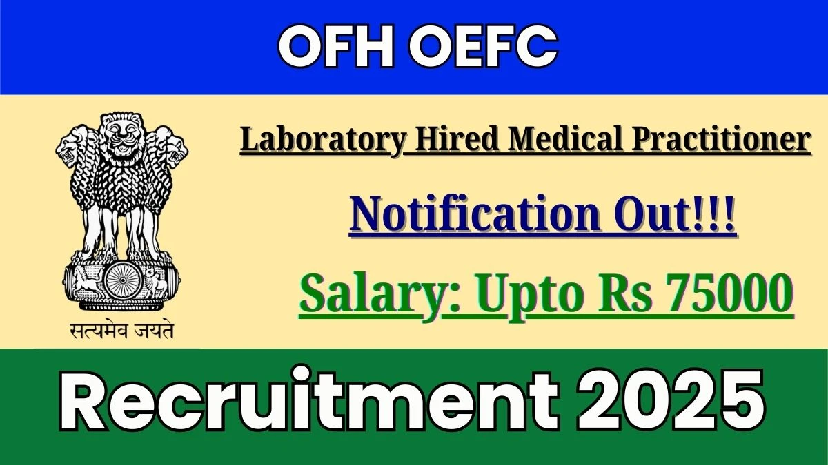 OFH OEFC Hired Medical Practitioner Recruitment 2025 – Walk in
