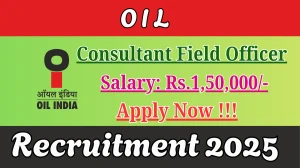 OIL Consultant Field Officer Recruitment 2025 - Apply Offline
