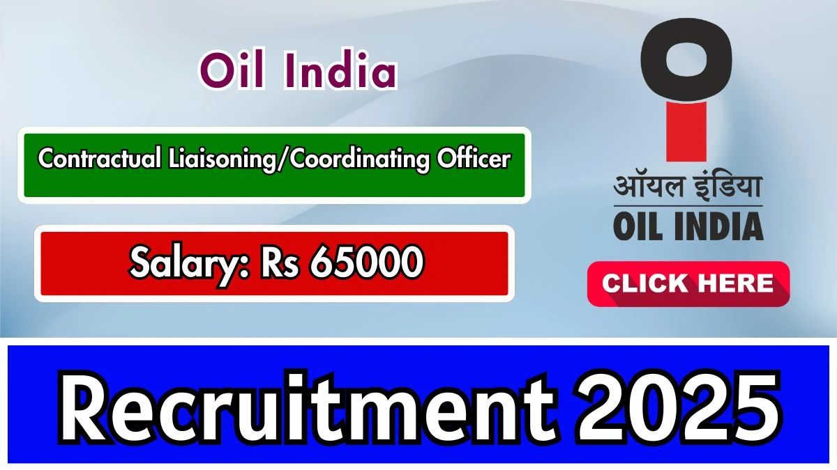Oil India Contractual Liaisoning/Coordinating Officer Recruitment 2025 – Walk in for 01 Posts
