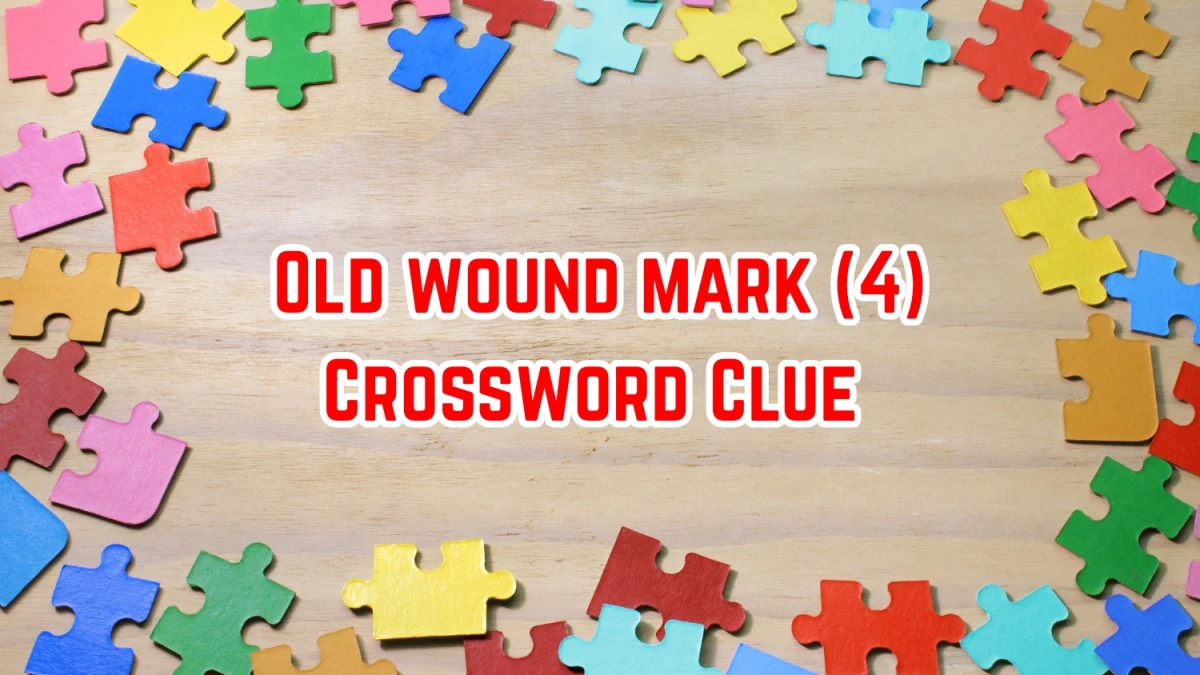 Old wound mark Crossword Clue Irish Daily Mail Quick 4 letters Answer