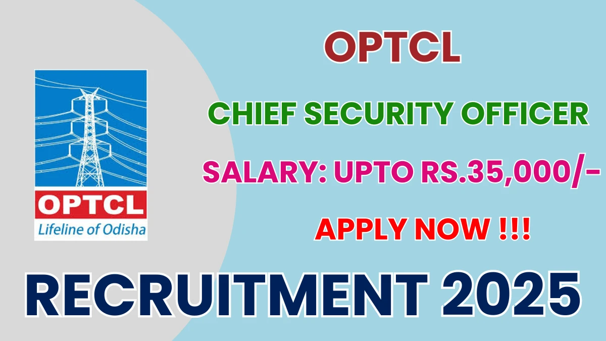 OPTCL Chief Security Officer Recruitment 2025 - Apply Offline