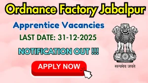Ordnance Factory Jabalpur Apprentice Recruitment 2025 - Apply Offline for 40 Posts
