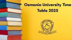 Osmania University Time Table 2025 Announced For M.Phil @ ouexams.in Details Here