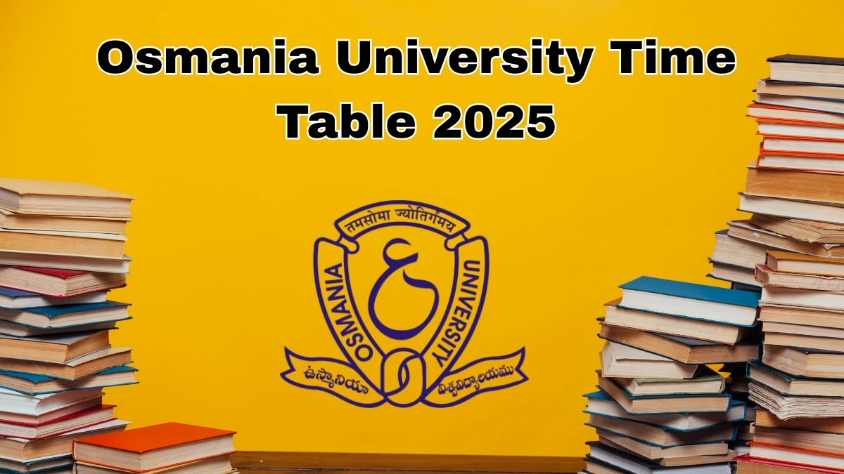 Osmania University Time Table 2025 Announced For MHM, B.Pharm and M.Pharm @ ouexams.in Details Here