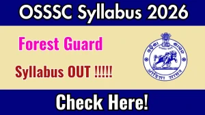 OSSSC Forest Guard Syllabus 2026 - Download PDF & Exam Pattern