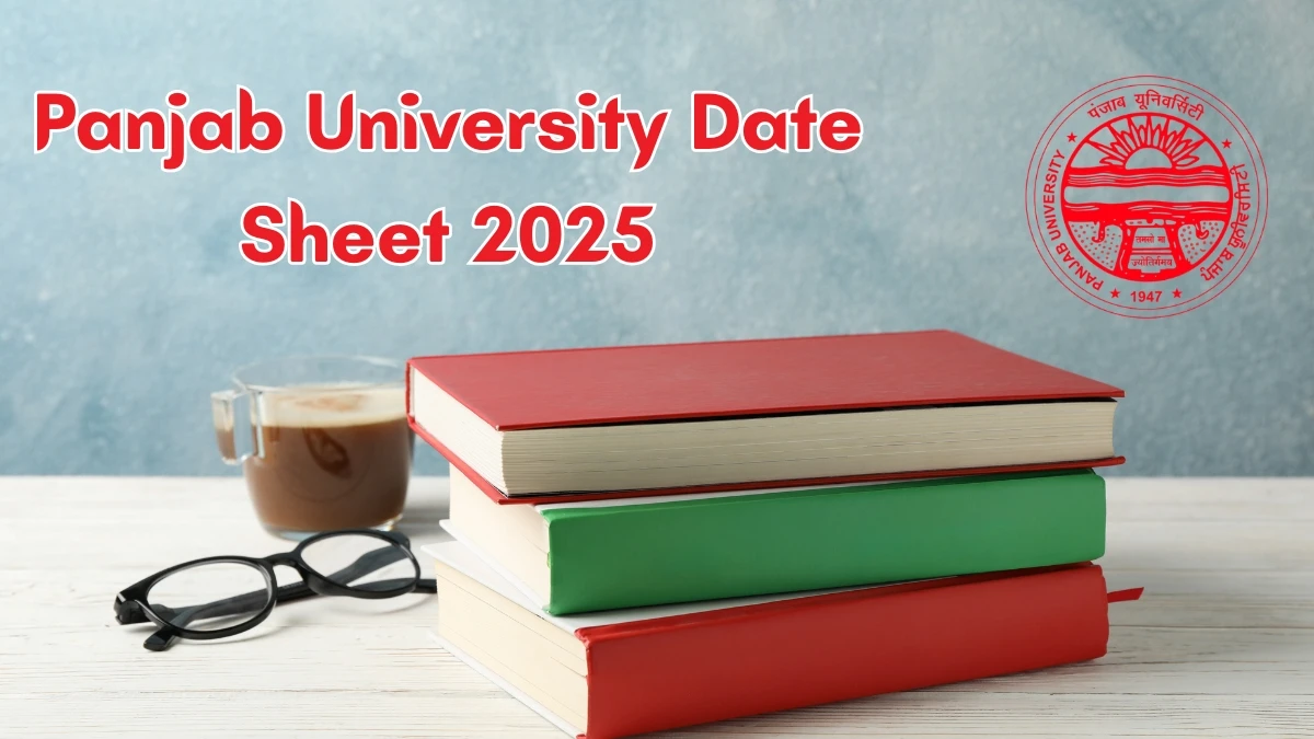 Panjab University Date Sheet 2025 Announced For B.A, B.Sc and B.Ed @ puchd.ac.in Details Here