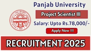 Panjab University Project Scientist III Recruitment 2025 - Apply Offline