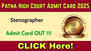 Patna High Court Stenographer Admit Card 2025 OUT - Download Here Patna High Court Stenographer Admit Card 2025 OUT - Download Here