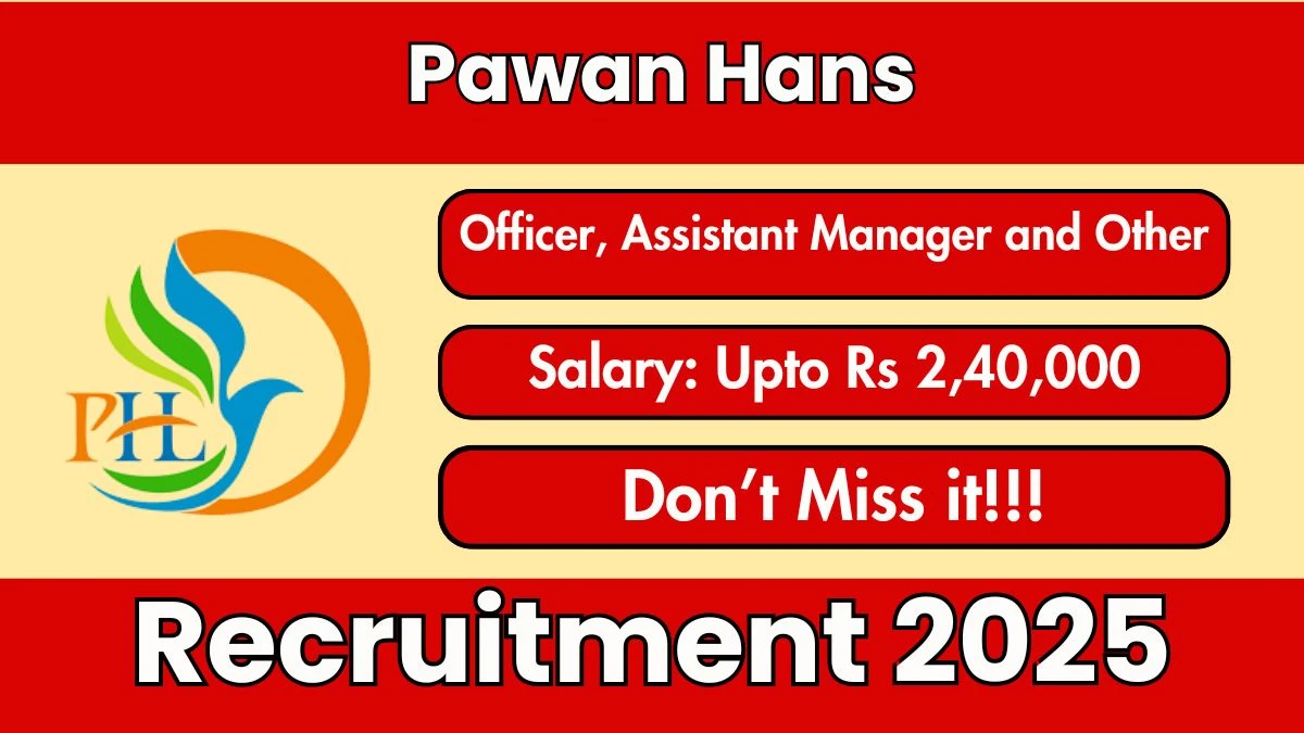 Pawan Hans Recruitment 2025 - Apply Online for 18 Officer, Assistant Manager and Other Posts